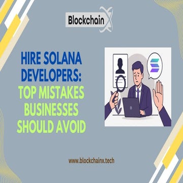 Hire Solana Developers Top Mistakes Businesses Should Avoid.pdf
