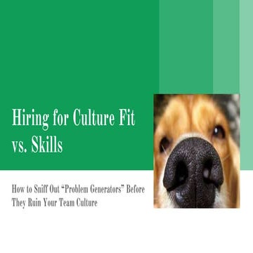 Hiring for culture fit vs. skills