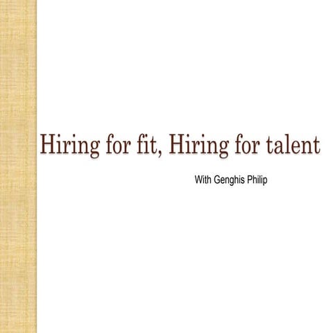Hiring for fit, hiring for talent