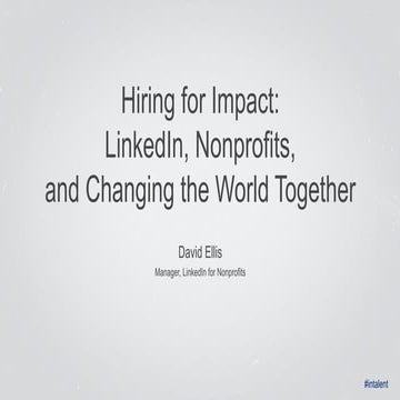 Hiring for Impact: LinkedIn, Nonprofits, and Changing the World Together | Ta...