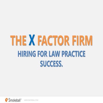 The X Factor Firm, Hiring for Law Practice Success