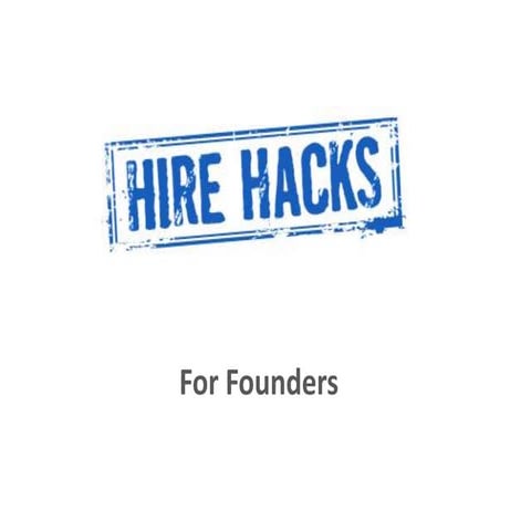Hiring hacks for founders