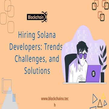 Hiring Solana Developers Trends, Challenges, and Solutions.pptx