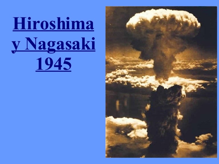 Bombas Atomicas Hiroshima Y Nagasaki