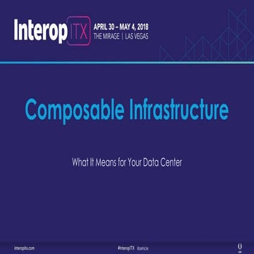 Composable Infrastructure Talk at Interop ITX 2018