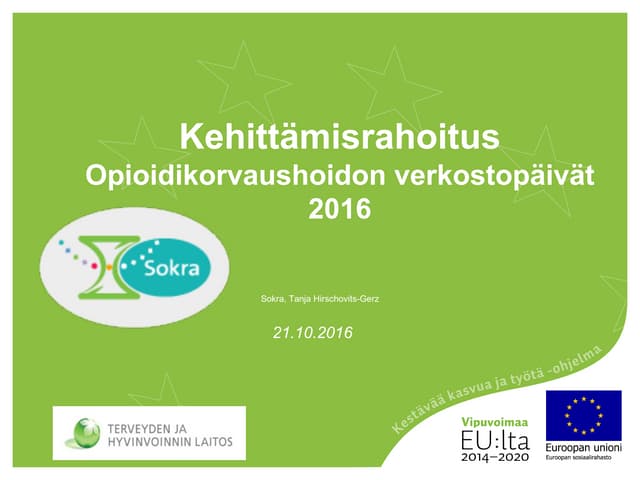 Kehittämisrahoitus - Opioidikorvaushoidon verkostopäivät 2016