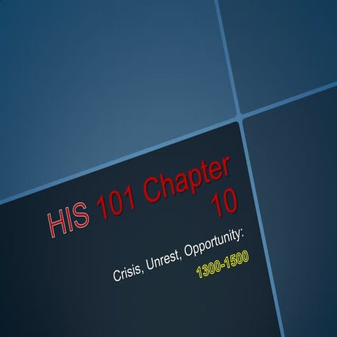 His 101 chapter 10b the black plague crisis, unrest, opportunity 1300-1500