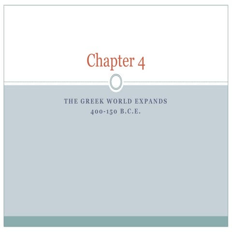 His 101 chapter 4 the greek world expands 400-150 b.c.e. fall 2012