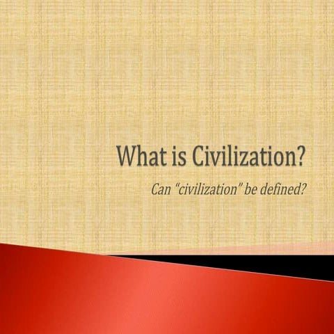 His 101 what is civilization?