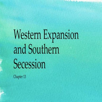 His 121 ch 13 western expansion and southern secession fall 15