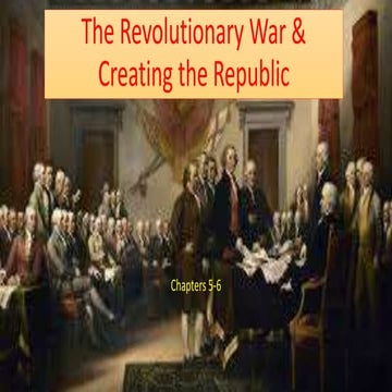 His 121 ch 5 6 the revolutionary war & creating the republic