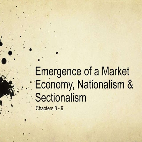 His 121 ch 8 9 the emergence of a market economy nationalism sectionalism fa 15