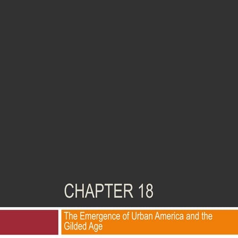 His 122 ch 18 the gilded age &amp; urban america