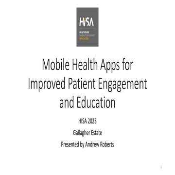 Andrew Roberts - Mobile Health Apps for Improved Patient Engagement and Educa...