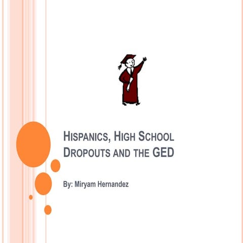 Hispanics, high school dropouts and the ged