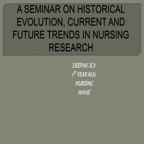 Hisrorical evelotion and trends in nursing research