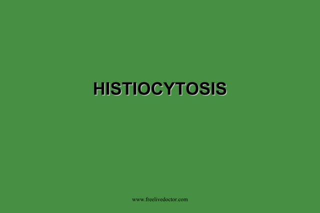 Histiocytosis Ppt Histiocytosis Ppt