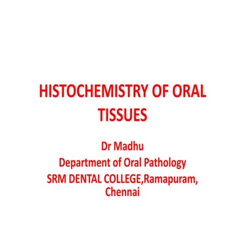 Histochemistry of oral tissues