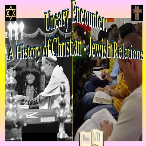 Uneasy Encounter: A History of Christian - Jewish Relations 