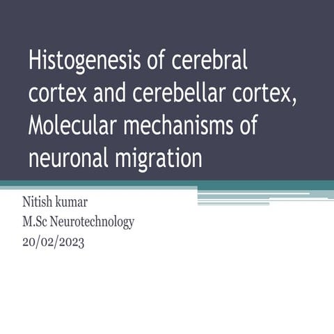 Histogenesis of cerebral cortex and cerebellar cortex, NIT.pptx