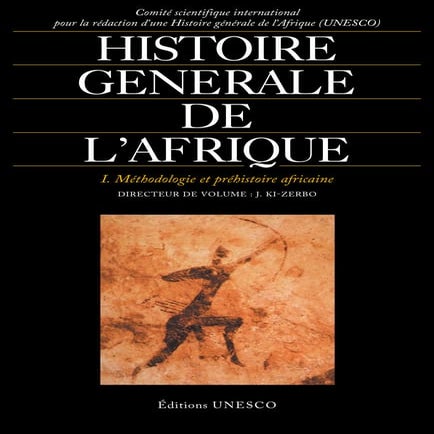 Histoire générale de l'Afrique : Méthodologie et préhistoire africaine - I