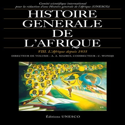 Histoire générale de l'Afrique : L'Afrique depuis 1935 - VIII