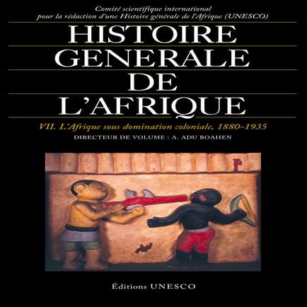 Histoire générale de l'Afrique : L'Afrique sous domination coloniale 1880 - 1935 - VII