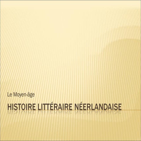 Histoire Littéraire Néerlandaise   Le Moyen âge