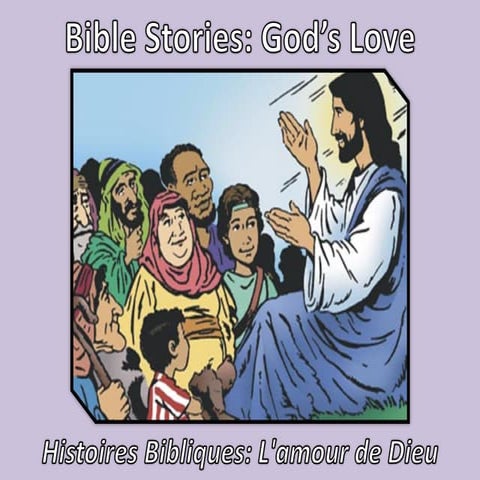 Histoires Bibliques L Amour De Dieu Bible Stories God S Love