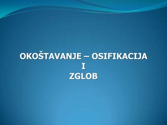 Histologija - Osifikacija i zglobovi