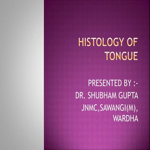 Histology of tongue by Dr. Shubham Gupta 