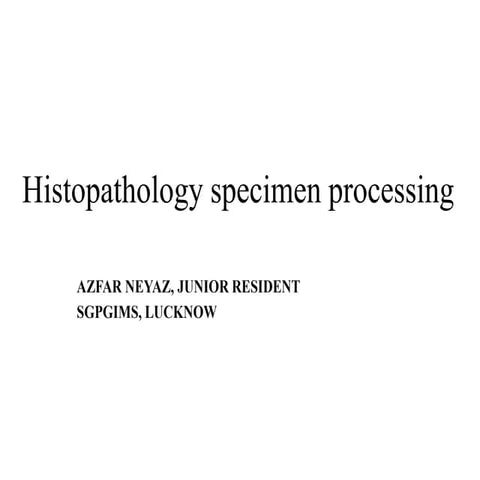Histopathology specimen processing