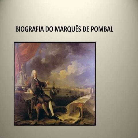 BIOGRAFIA DO " MARQUÊS DE POMBAL"