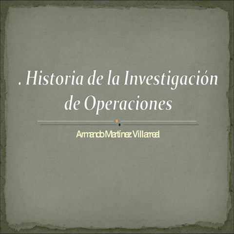 HISTORIA DE LA INVESTIGACION DE OPERACIONES