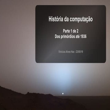 História da computação - Parte 1 de 2 - Do princípio até 1936
