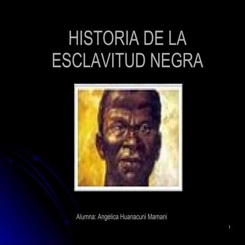 Historia De La Esclavitud Negra | PPT