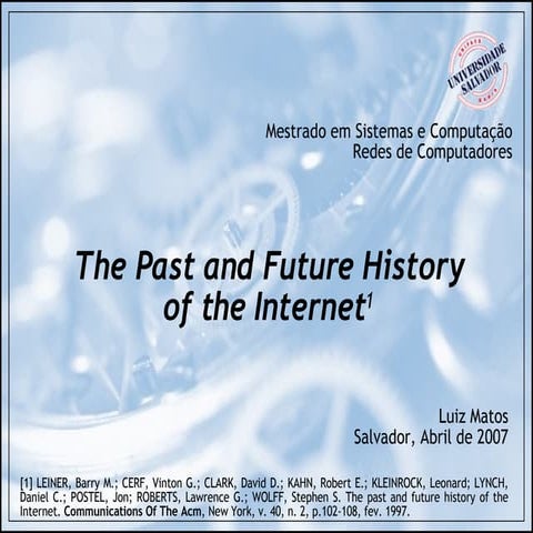 The Past and Future History of the Internet