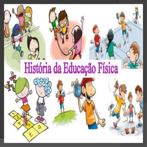 Historia da educação física no mundo | PPTX