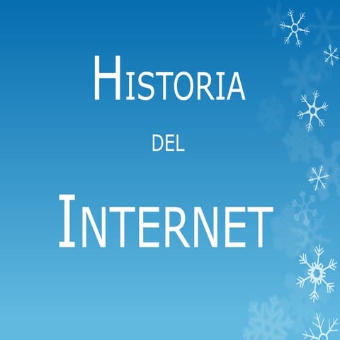 HISTORIA DEL INTERNET