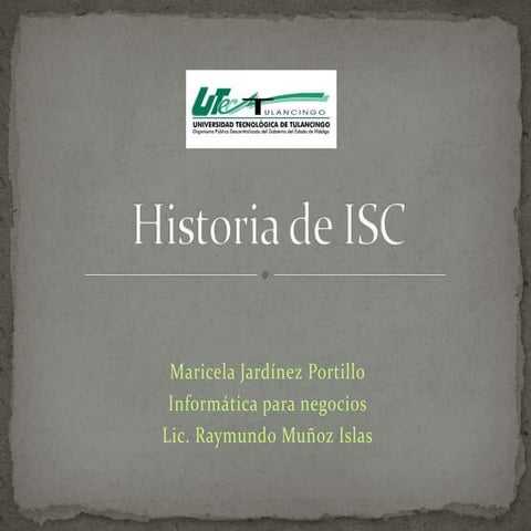 Historia de isc | PPTX
