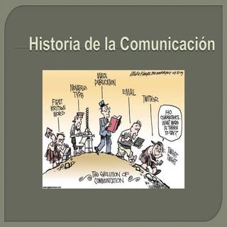 Historia de la comunicacion diaposi...