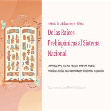HISTORIA DE LA EDUCACIÓN EN MÉXICO. PRESENTACIÓN. | PDF