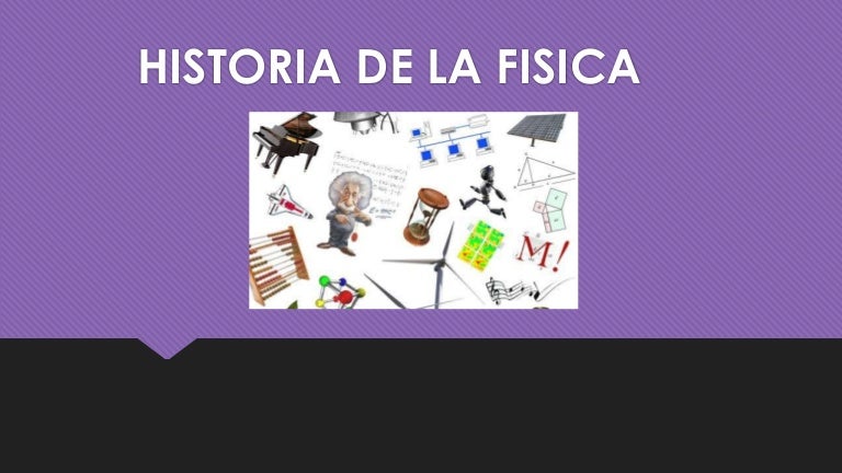 Historia De La Fisica