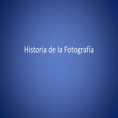 Historia de la fotografia y la camara