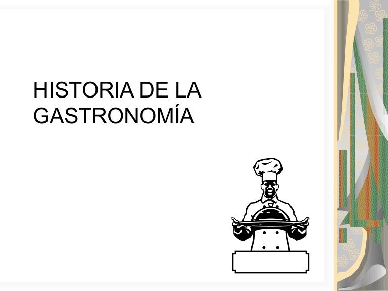 Historia de la gastronomía Historia de la gastronomía