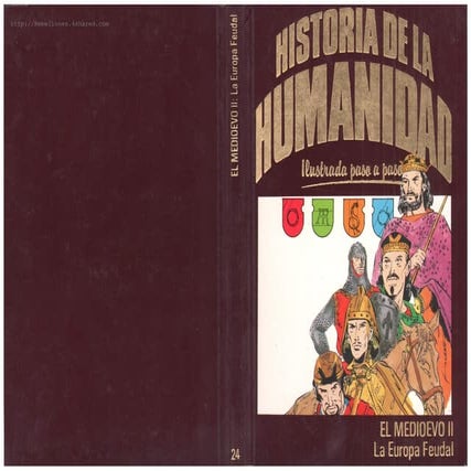 Historia de la Humanidad - Ilustrada paso a paso - 24 - El Medioevo II ...