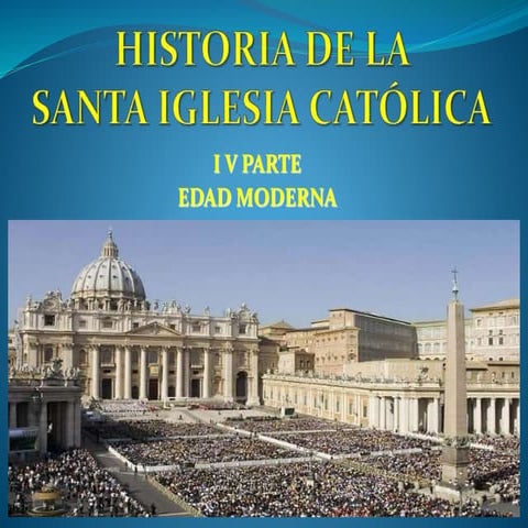 HISTORIA DE LA IGLESIA CATOLICA IV.pptx