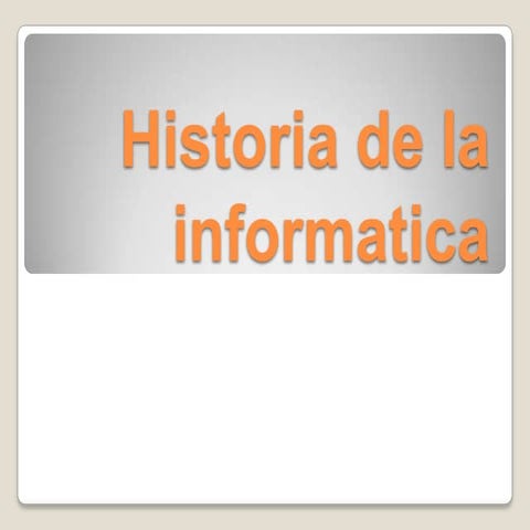 Historia de la informatica