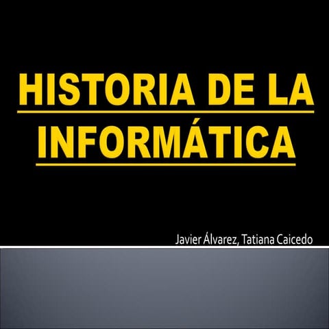 Historiadelainformtica finalslideshare-100204100008-phpapp02