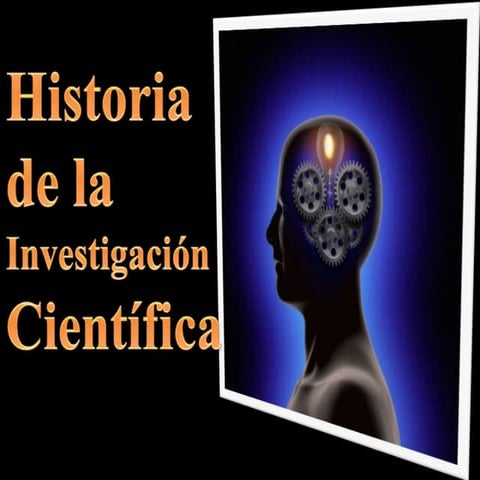 Historia de la Investigación Científica